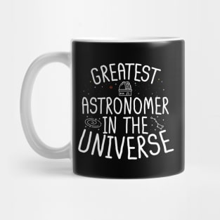 Greatest Astronomer In The Universe Mug